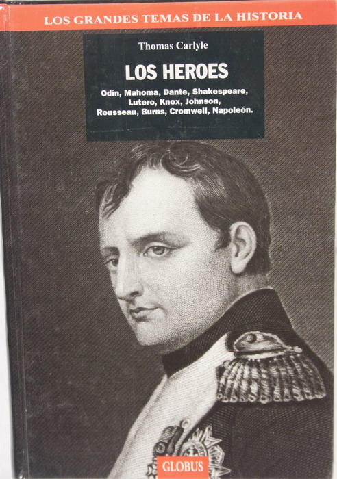 Libro Héroes. Odín, Mahoma, Dante, Shakespeare, Lutero, Knox, Johnson, Rousseau, Burns, Cromwell, Napoleón. 231 pág.